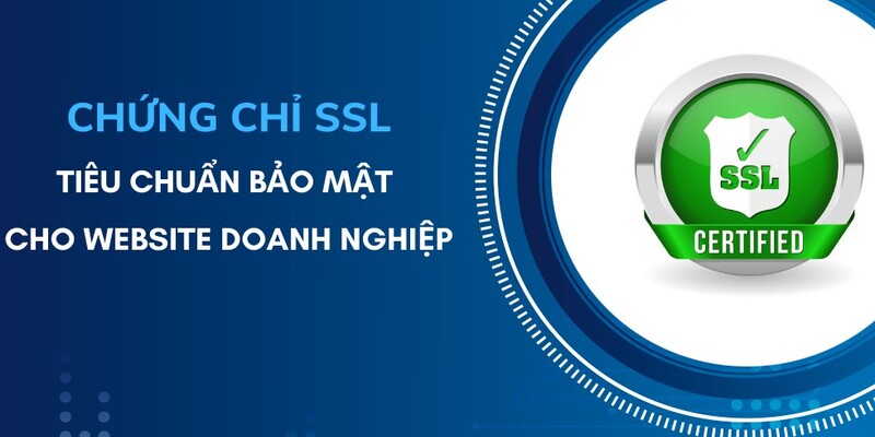 Chứng chỉ SSL bảo vệ dữ liệu người dùng mạng