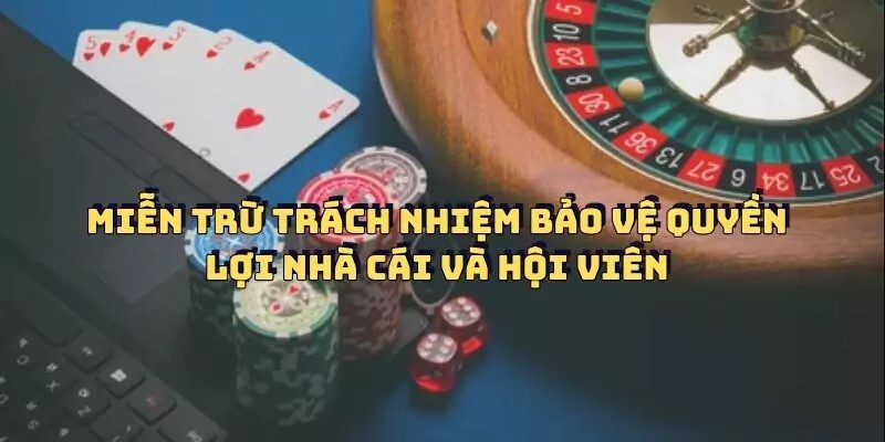 Chính sách miễn trách nhiệm bảo vệ quyền lợi đôi bên