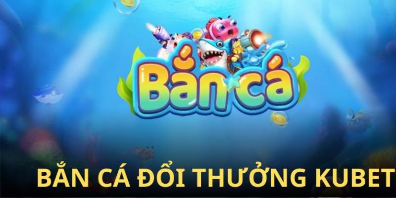 Ưu điểm của sảnh cược săn cá tại Kubet thu hút hội viên