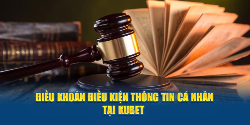 Thông tin cá nhân tại Kubet 