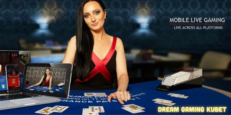 Đôi nét nội dung về Dream Gaming tại nhà cái Kubet