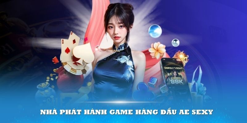 Những dấu mốc lịch sử về nhà phát hành game hàng đầu AE Sexy