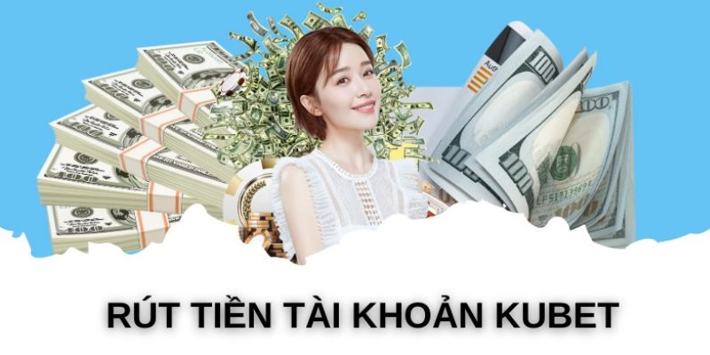 Một số lưu ý khi thực hiện rút tiền tại nhà cái Kubet